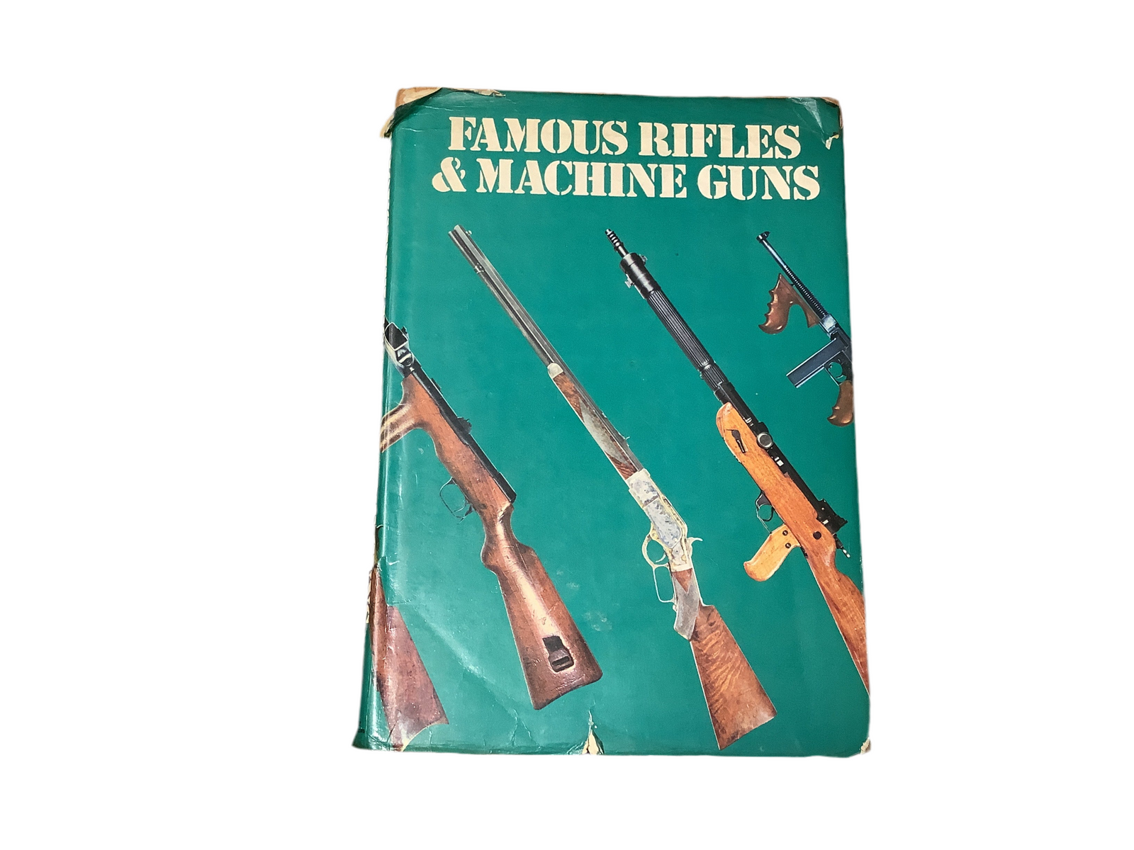 FAMOUS RIFLES AND MACHINE GUNS