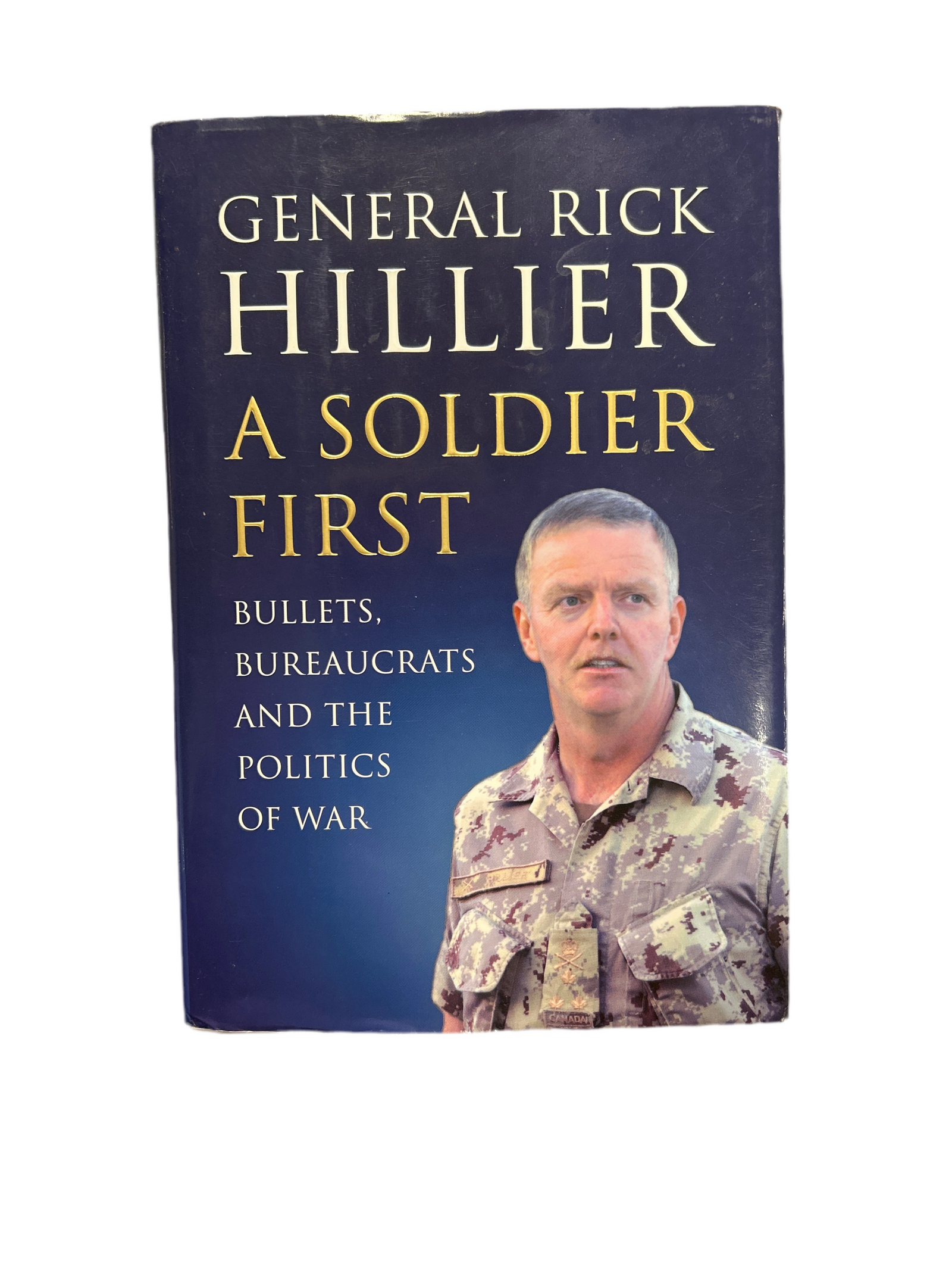 GENERAL RICK HILLIER A SOLDIER FIRST